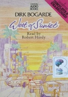 West of Sunset written by Dirk Bogarde performed by Robert Hardy on Cassette (Unabridged)